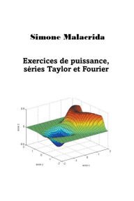 Title: Exercices de puissance, sï¿½ries Taylor et Fourier, Author: Simone Malacrida