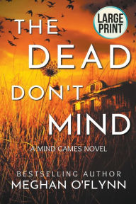 Title: The Dead Don't Mind: Large Print, Author: Meghan O'Flynn