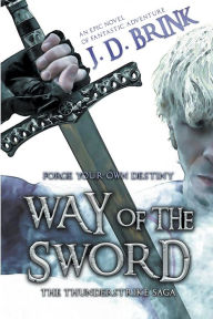 Title: Way of the Sword, Author: J D Brink