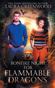 Title: Bonfire Night For Flammable Dragons, Author: Laura Greenwood