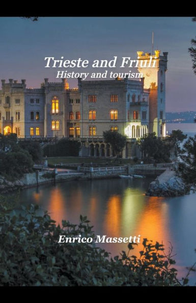Trieste and Friuli History, Tourism