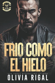 Title: Frío como el hielo, Author: Olivia Rigal