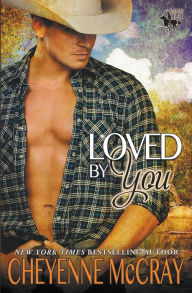 Title: Loved by You, Author: Cheyenne McCray