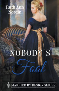 Title: Nobody's Fool, Author: Ruth Ann Nordin