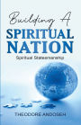 Building a Spiritual Nation: Spiritual Statesmanship