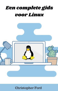 Title: Een complete gids voor Linux, Author: Christopher Ford