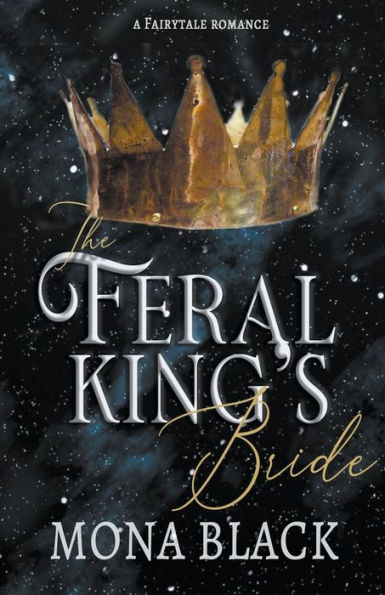 The Feral King's Bride: A Fairytale Romance