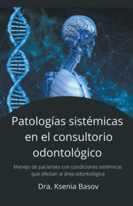 Title: Enfermedades sistémicas en el consultorio odontológico, Author: Ksenia Basov