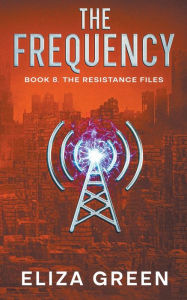 Title: The Frequency, Author: Eliza Green