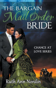 Title: The Bargain Mail Order Bride, Author: Ruth Ann Nordin