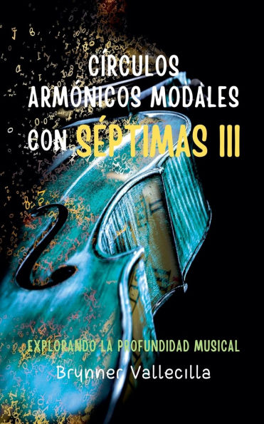 Círculos armónicos modales con séptimas 3: Explorando la profundidad musical
