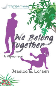Title: We Belong Together, Author: Jessica E. Larsen