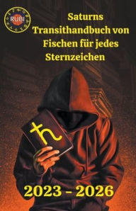 Title: Saturn durch Fische Transit Handbuch für jedes Sternzeichen, Author: Rubi Astrólogas