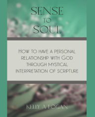 Title: Sense to Soul, Author: Kelly Logan