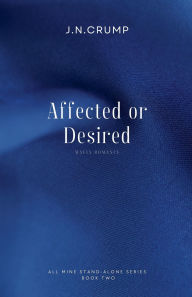 Title: Affected or Desired, Author: J N Crump