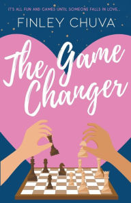 Title: The Game Changer, Author: Finley Chuva