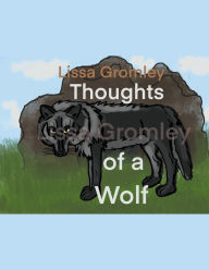 Title: Thoughts of a Wolf, Author: Lissa Gromley