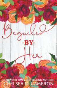 Title: Beguiled by Her, Author: Chelsea M. Cameron