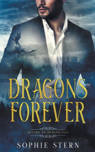 Title: Dragons Are Forever, Author: Sophie Stern