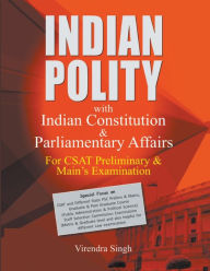 Title: Indian Polity with Indian Constitution & Parliamentary Affairs, Author: Virendra Singh