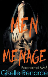 Title: Men in Menage: Paranormal MMF, Author: Giselle Renarde