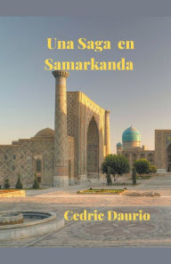Title: Una Saga en Samarkanda, Author: Cedric Daurio