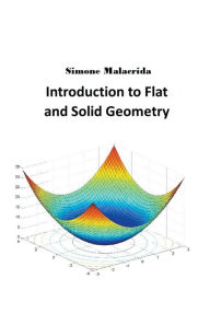 Title: Introduction to Flat and Solid Geometry, Author: Simone Malacrida