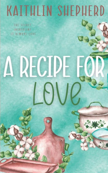 A Recipe For Love: Special Edition Paperback