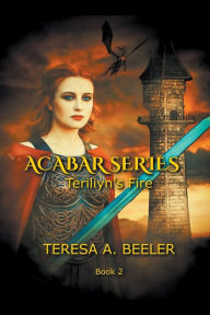 Title: Teriliyn's Fire, Author: Teresa A Beeler