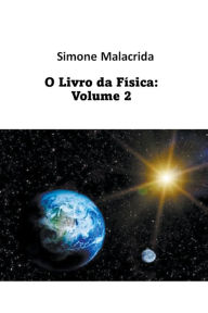 Title: O Livro da Fï¿½sica: Volume 2, Author: Simone Malacrida
