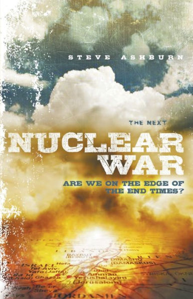 the Next Nuclear War: Are We on Edge of End Times?