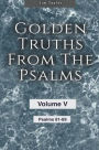 Golden truths from the Psalms - Volume V - Psalms 81-89