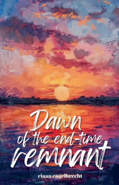 Dawn of the End-Time Remnant