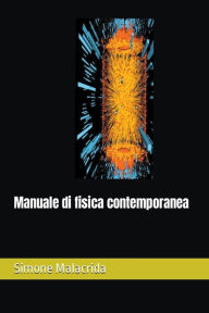 Title: Manuale di fisica contemporanea, Author: Simone Malacrida