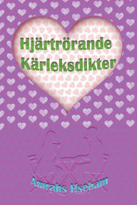 Title: Hjärtrörande Kärleksdikter, Author: Amrahs Hseham