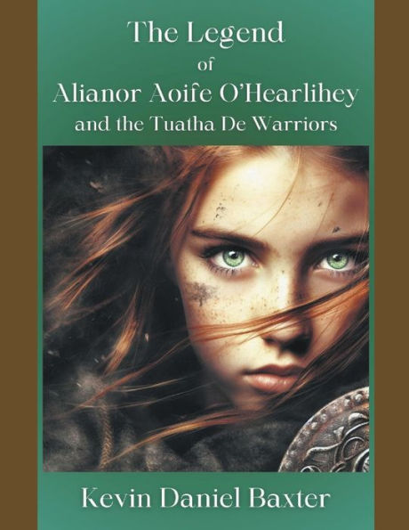 the Legend of Alianor Aoife O'Hearlihey and Tuatha De Warriors