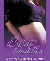 Title: Baby Daddies: Older Men & Babies Collection, Author: Kit Tunstall
