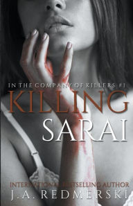 Title: Killing Sarai, Author: J A Redmerski