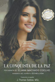 Title: La Conquista de la Paz, Author: Eliana Machado Coelho