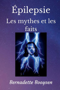 Title: Les mythes et les faits, Author: Bernadette Booysen