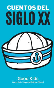 Title: Cuentos del Siglo xx, Author: Good Kids