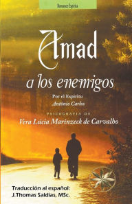 Title: Amad a los Enemigos, Author: Vera Lïcia Marinzeck de Carvalho