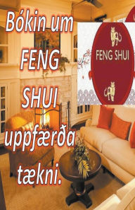 Title: Bókin um Feng Shui Uppfærða Tækni., Author: Edwin Pinto