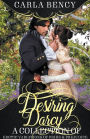 Desiring Darcy: A Collection of Erotic Variations of Pride & Prejudice