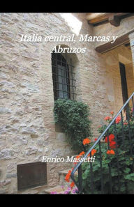 Title: Italia central, Las Marcas y los Abruzos, Author: Enrico Massetti