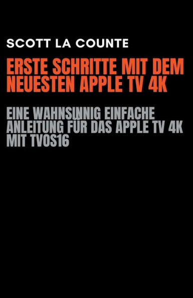 Erste Schritte Mit Dem Neuesten Apple TV 4K: Eine Wahnsinnig Einfache Anleitung Für Das 4K TVOS16
