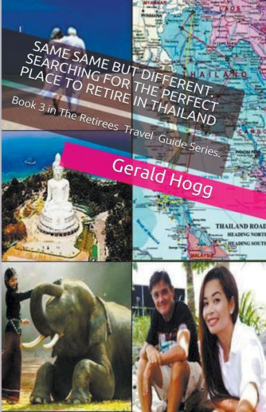 Same-Same But Different. Searching for the Perfect Place to Retire Thailand