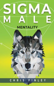 Title: Sigma Male Mentality, Author: Chris Finley