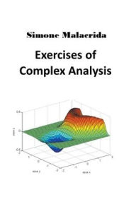 Title: Exercises of Complex Analysis, Author: Simone Malacrida