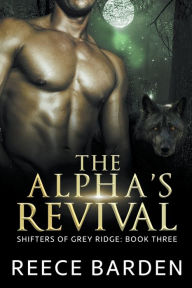 Title: The Alpha's Revival, Author: Reece Barden